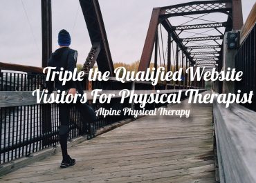 Triple Qualified Website Visitors For Physical Therapist